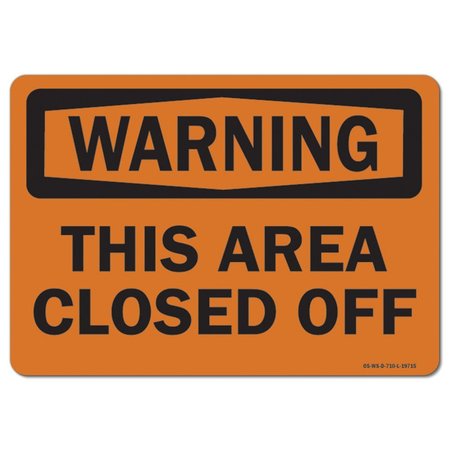 SIGNMISSION Safety Sign, OSHA Warning, 12" Height, Aluminum, This Area Closed Off, Landscape OS-WS-A-1218-L-19715